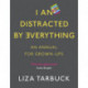 I An Distracted by Everything