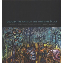 Decorative Arts of the Tunisian Ecole: Fabrications of Modernism, Gender, and Power