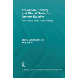 Education, Poverty and Global Goals for Gender Equality: How People Make Policy Happen