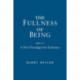 The Fullness of Being: A New Paradigm for Existence