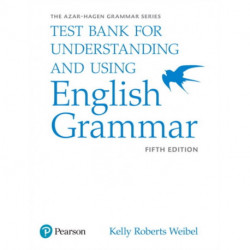 Azar-Hagen Grammar - (AE) - 5th Edition - Test Bank - Understanding and Using English Grammar