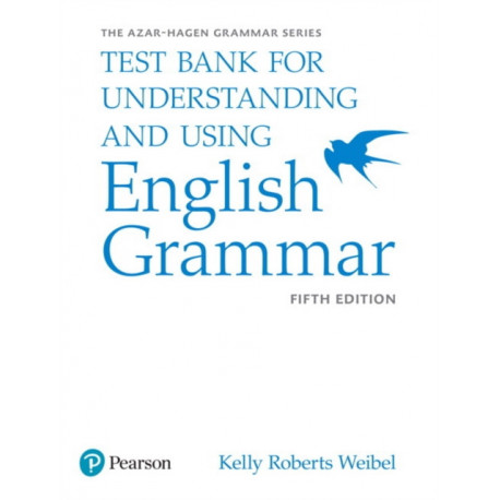 Azar-Hagen Grammar - (AE) - 5th Edition - Test Bank - Understanding and Using English Grammar