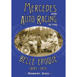 Mercedes and Auto Racing in the Belle Epoque, 1895-1915