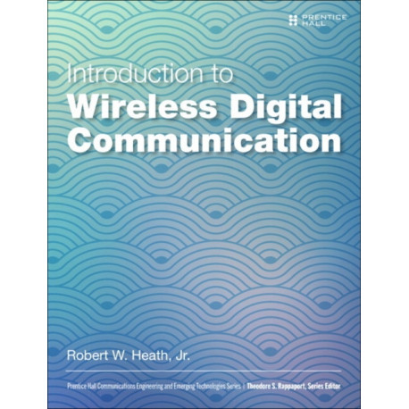Introduction to Wireless Digital Communication: A Signal Processing Perspective