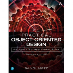 Practical Object-Oriented Design: An Agile Primer Using Ruby