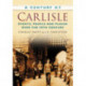 A Century of Carlisle: Events, People and Places Over the 20th Century