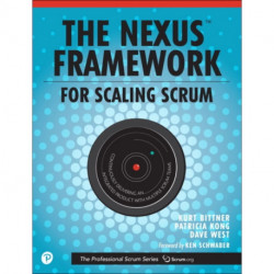 The Nexus Framework for Scaling Scrum, The: Continuously Delivering an Integrated Product with Multiple Scrum Teams