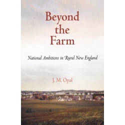 Beyond the Farm: National Ambitions in Rural New England