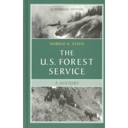 The U.S. Forest Service: A Centennial History