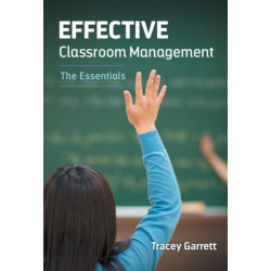 Effective Classroom Management: The Essentials