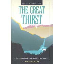 The Great Thirst: Californians and Water—A History, Revised Edition