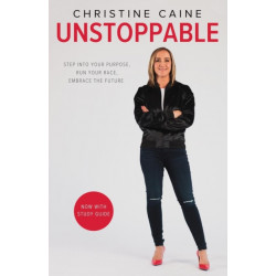 Unstoppable: Step into Your Purpose, Run Your Race, Embrace the Future