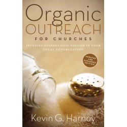 Organic Outreach for Churches: Infusing Evangelistic Passion in Your Local Congregation