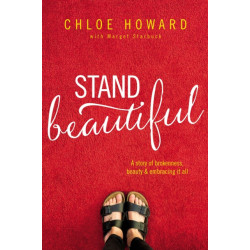 Stand Beautiful: A story of brokenness, beauty and embracing it all