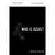 Who Is Jesus? Bible Study Guide