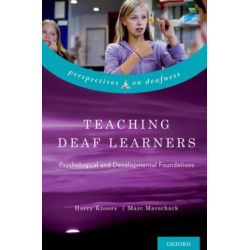Teaching Deaf Learners: Psychological and Developmental Foundations