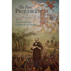 The First Prejudice: Religious Tolerance and Intolerance in Early America