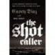 The Shot Caller: A Latino Gangbanger’s Miraculous Escape from a Life of Violence to a New Life in Christ