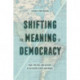 Shifting the Meaning of Democracy: Race, Politics, and Culture in the United States and Brazil
