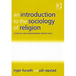 An Introduction to the Sociology of Religion: Classical and Contemporary Perspectives