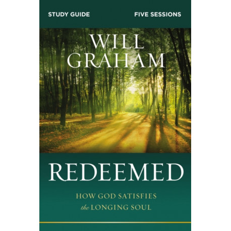Redeemed Study Guide: How God Satisfies the Longing Soul