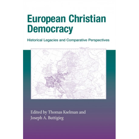 European Christian Democracy: Historical Legacies and Comparative Perspectives