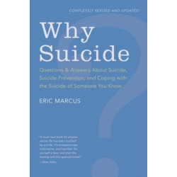 Why Suicide? Questions and Answers About Suicide, Suicide Prevention, and Coping with the Suicide of Someone You Know