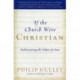 If the Church Were Christian: Rediscovering the Values of Jesus: Rediscovering the Values of Jesus