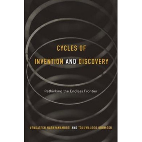 Cycles of Invention and Discovery: Rethinking the Endless Frontier
