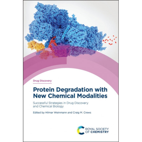 Protein Degradation with New Chemical Modalities: Successful Strategies in Drug Discovery and Chemical Biology