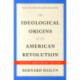 The Ideological Origins of the American Revolution: Fiftieth Anniversary Edition