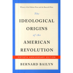 The Ideological Origins of the American Revolution: Fiftieth Anniversary Edition