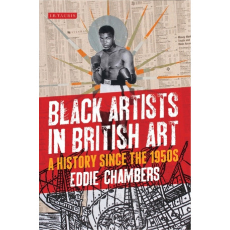 Black Artists in British Art: A History since the 1950s