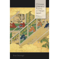 Chinese Literary Forms in Heian Japan: Poetics and Practice