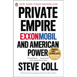 Private Empire: ExxonMobil and American Power