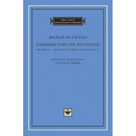 Commentary on Plotinus, Volume 5: Ennead III, Part 2, and Ennead Iv