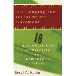 Challenging the Performance Movement: Accountability, Complexity, and Democratic Values