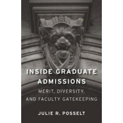 Inside Graduate Admissions: Merit, Diversity, and Faculty Gatekeeping
