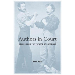 Authors in Court: Scenes from the Theater of Copyright
