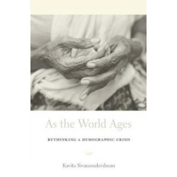 As the World Ages: Rethinking a Demographic Crisis
