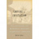 Empire by Invitation: William Walker and Manifest Destiny in Central America