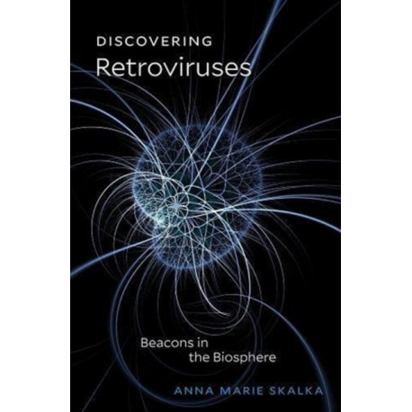 Discovering Retroviruses: Beacons in the Biosphere