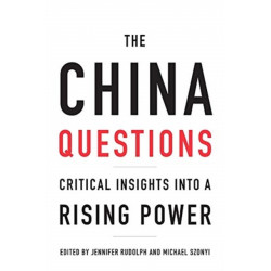 The China Questions: Critical Insights into a Rising Power
