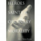 Heroes, Saints, and Ordinary Morality