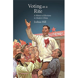 Voting as a Rite: A History of Elections in Modern China