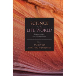 Science and the Life-World: Essays on Husserl's Crisis of European Sciences