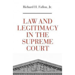 Law and Legitimacy in the Supreme Court
