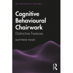 Cognitive Behavioural Chairwork: Distinctive Features