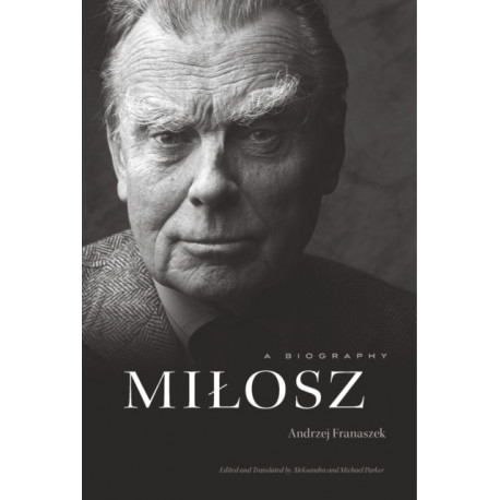 Milosz: A Biography
