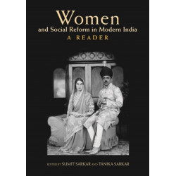 Women and Social Reform in Modern India: A Reader